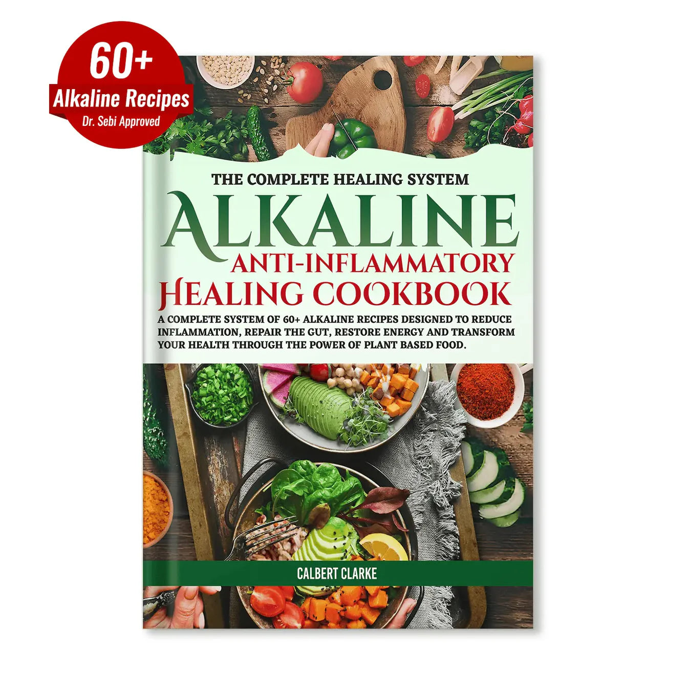The Alkaline Healing Cookbook + The Eat to Heal System